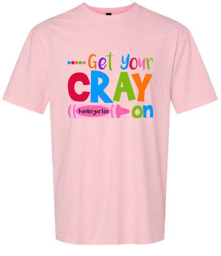 Get Your Kindergarten Cray On Adult Gildan Soft Shirt