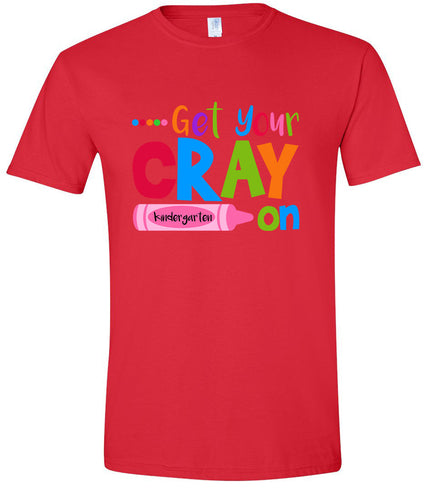 Get Your Kindergarten Cray On Adult Gildan Soft Shirt