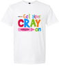 Get Your Kindergarten Cray On Adult Gildan Soft Shirt