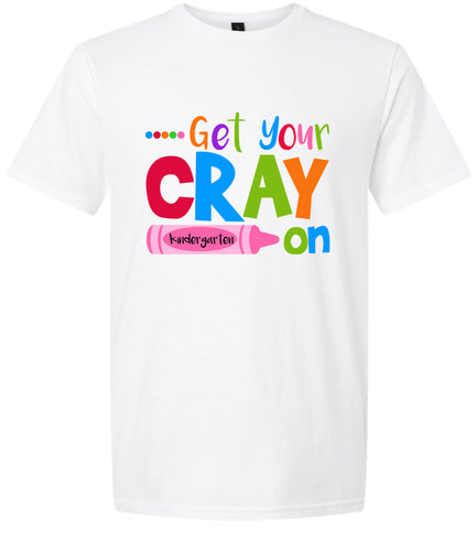Get Your Kindergarten Cray On Adult Gildan Soft Shirt