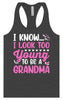 Too Young To Be A Grandma Women's Racerback Tank