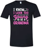 Too Young To Be A Grandma Adult Gildan Soft Shirt