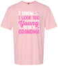 Too Young To Be A Grandma Adult Gildan Soft Shirt