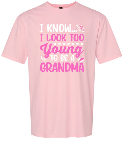 Too Young To Be A Grandma Adult Gildan Soft Shirt