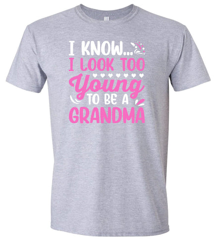 Too Young To Be A Grandma Adult Gildan Soft Shirt