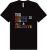 The Future is Female, Gay, and Inclusive Adult Bella Canvas Shirt