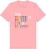 The Future is Female, Gay, and Inclusive Adult Bella Canvas Shirt