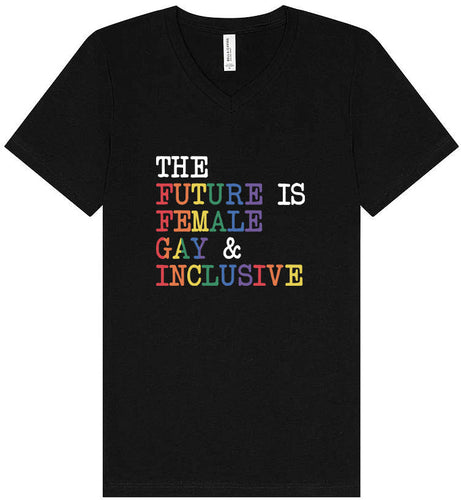 The Future is Female, Gay, and Inclusive Unisex V-Neck Shirt