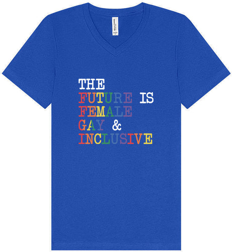 The Future is Female, Gay, and Inclusive Unisex V-Neck Shirt