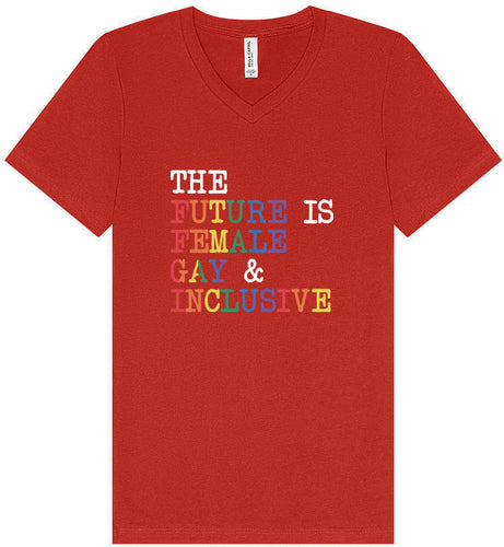 The Future is Female, Gay, and Inclusive Unisex V-Neck Shirt