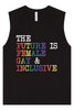 The Future is Female, Gay, and Inclusive Muscle Tank