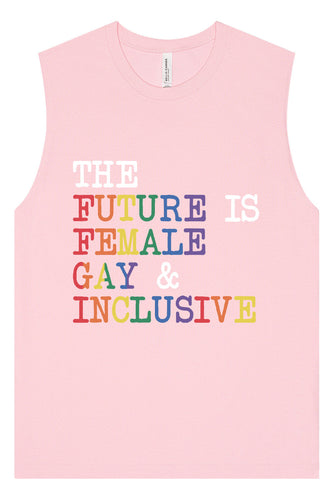 The Future is Female, Gay, and Inclusive Muscle Tank