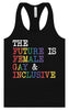 The Future is Female, Gay, and Inclusive Women's Racerback Tank