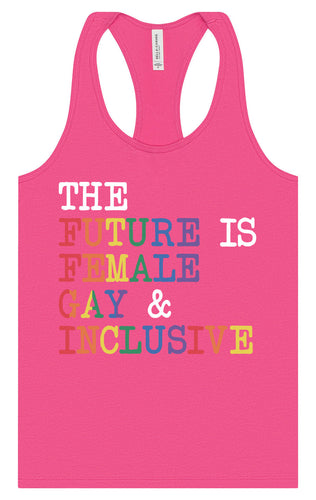 The Future is Female, Gay, and Inclusive Women's Racerback Tank