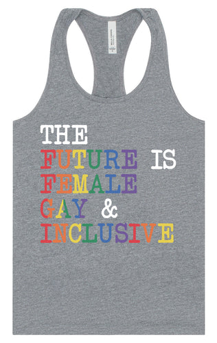 The Future is Female, Gay, and Inclusive Women's Racerback Tank