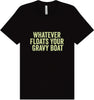 Floats Your Gravy Boat Adult Bella Canvas Shirt