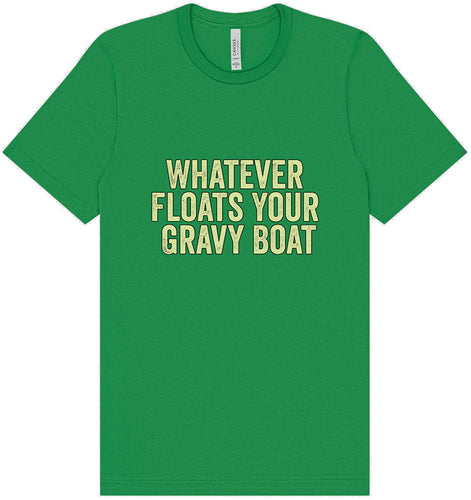 Floats Your Gravy Boat Adult Bella Canvas Shirt