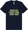 Floats Your Gravy Boat Adult Bella Canvas Shirt