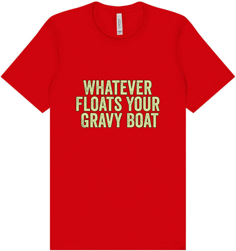 Floats Your Gravy Boat Adult Bella Canvas Shirt