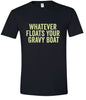 Floats Your Gravy Boat Adult Gildan Soft Shirt