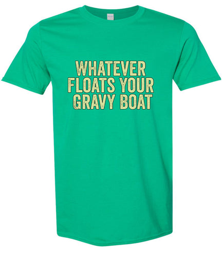 Floats Your Gravy Boat Adult Gildan Soft Shirt