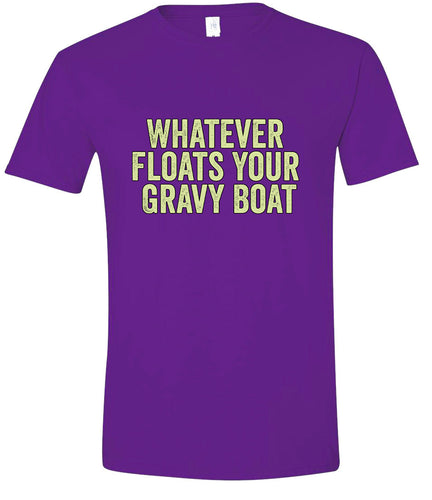Floats Your Gravy Boat Adult Gildan Soft Shirt