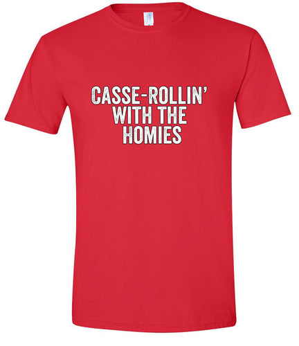 Casserolin with the Homies Adult Gildan Soft Shirt