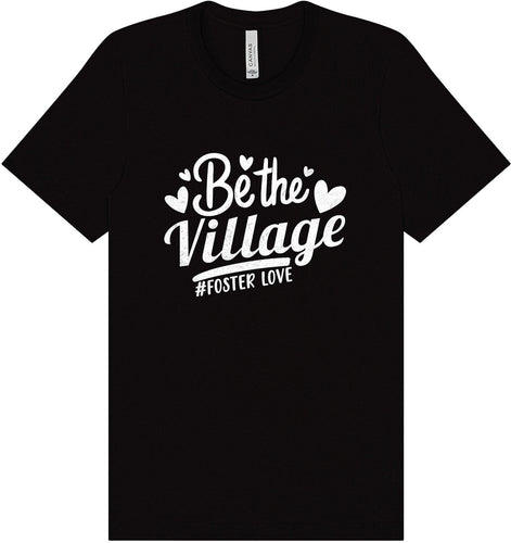 Be The Village Foster Love Adult Bella Canvas Shirt