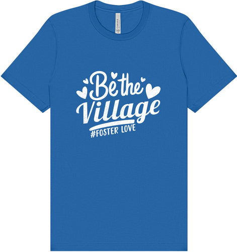 Be The Village Foster Love Adult Bella Canvas Shirt