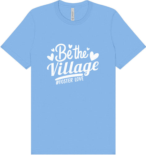 Be The Village Foster Love Adult Bella Canvas Shirt