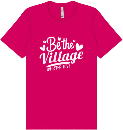 Be The Village Foster Love Adult Bella Canvas Shirt