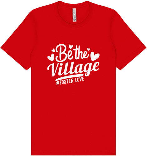 Be The Village Foster Love Adult Bella Canvas Shirt