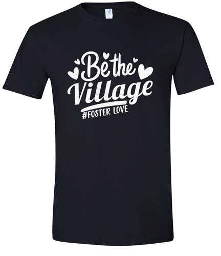 Be The Village Foster Love Adult Gildan Soft Shirt