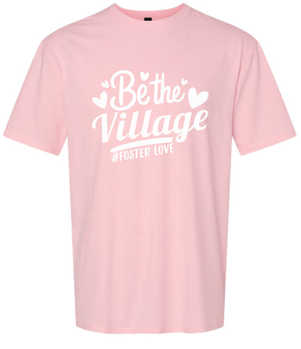 Be The Village Foster Love Adult Gildan Soft Shirt