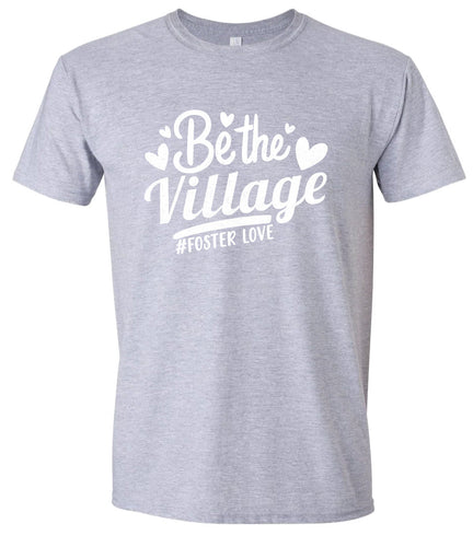 Be The Village Foster Love Adult Gildan Soft Shirt