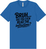 Bruh, Instructions? Adult Bella Canvas Shirt