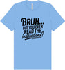 Bruh, Instructions? Adult Bella Canvas Shirt