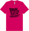 Bruh, Instructions? Adult Bella Canvas Shirt