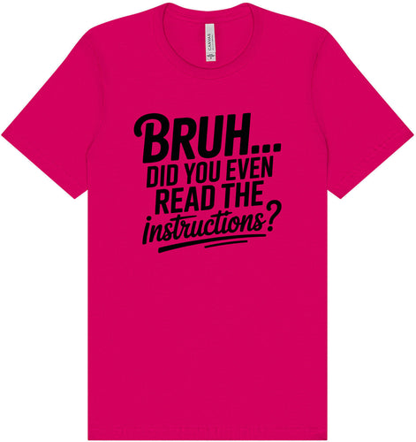 Bruh, Instructions? Adult Bella Canvas Shirt