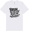 Bruh, Instructions? Adult Bella Canvas Shirt
