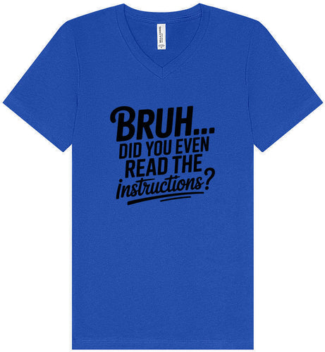 Bruh, Instructions? Unisex V-Neck Shirt