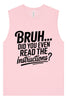 Bruh, Instructions? Muscle Tank