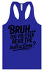 Bruh, Instructions? Women's Racerback Tank