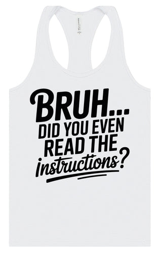 Bruh, Instructions? Women's Racerback Tank