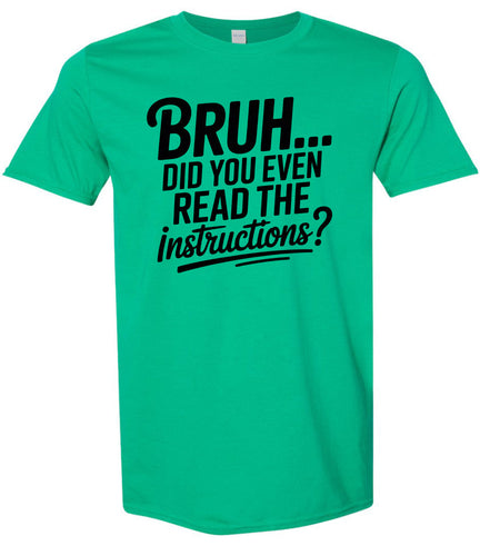 Bruh, Instructions? Adult Gildan Soft Shirt
