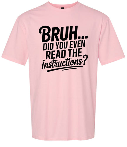 Bruh, Instructions? Adult Gildan Soft Shirt