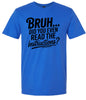 Bruh, Instructions? Adult Gildan Soft Shirt