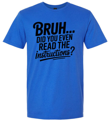 Bruh, Instructions? Adult Gildan Soft Shirt