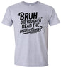 Bruh, Instructions? Adult Gildan Soft Shirt