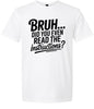 Bruh, Instructions? Adult Gildan Soft Shirt